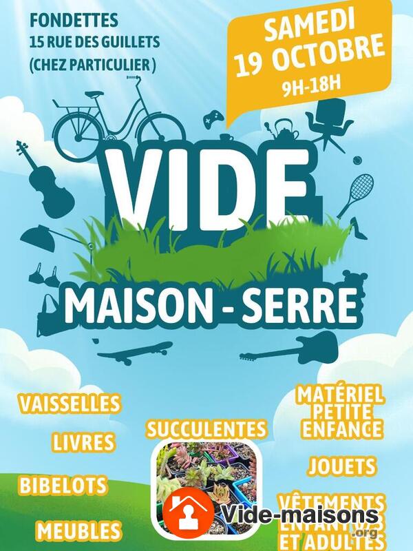 Vide-Serre (succulentes) et Vide-maison particulier